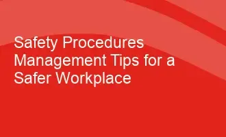 Image for Safety Procedures Management Tips for a Safer Workplace