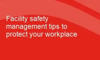 Image for Facility safety management tips to protect your workplace