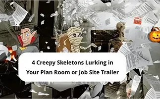 Image for 4 Creepy Skeletons Lurking in Your Plan Room or Job Site Trailer
