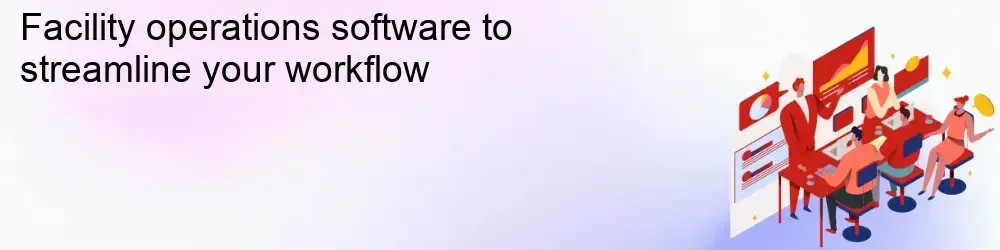 Image for Facility operations software to streamline your workflow